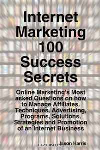 Internet Marketing 100 Success Secrets - Online Marketing