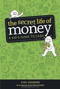 The Secret Life of Money: A Kid