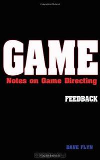Game: Notes on Game Directing: Feedback