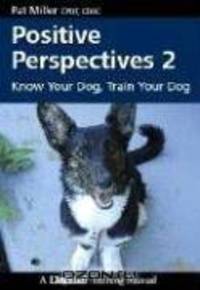 Positive Perspectives 2: Know Your Dog, Train Your Dog