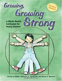 Growing, Growing Strong: A Whole Health Curriculum for Young Children