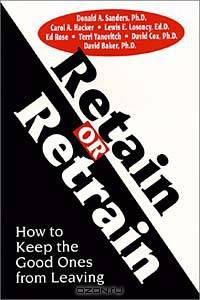 Retain or Retrain: How to Keep the Good Ones from Leaving