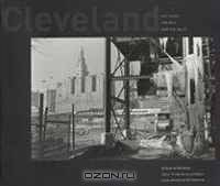 Cleveland: The Flats, the Mill, and the Hills