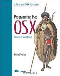 Programming Mac OS X: A Guide for Unix Developers