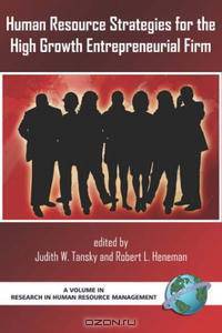 Human Resource Strategies for the High Growth Entrepreneurial Firm (Research in Human Resource Management) (Research in Human Resource Management)