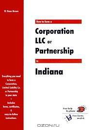How to Form a Corporation, LLC or Partnership in Indiana (QuickStart)