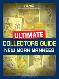 Beckett Ulitmate Collectors Guide: New York Yankees