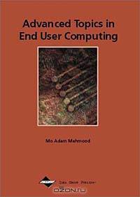 Advanced Topics in End User Computing Series, Vol. 1