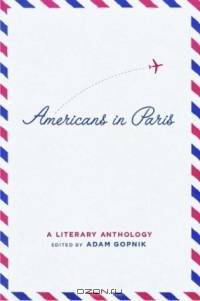 Americans in Paris: A Literary Anthology