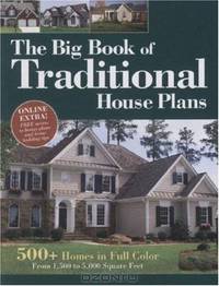 Big Book of Traditional House Plans: 500 Homes in Full Color