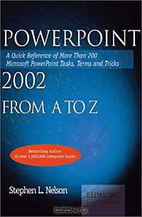 PowerPoint 2002 from A to Z: A Quick Reference of More Than 300 Microsoft PowerPoint Tasks, Terms, and Tricks