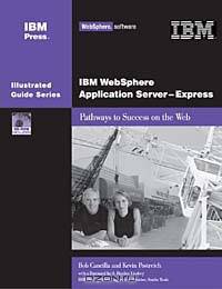 IBM WebSphere Application Server - Express: Pathways to Success on the Web (IBM Illustrated Guide series)