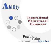 Ability Quotations: Inspirational, Motivational, and Humorous Quotes on PowerPoint