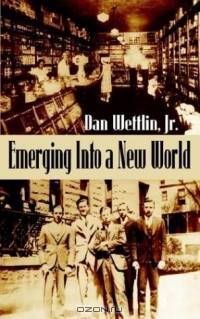 Emerging into a New World