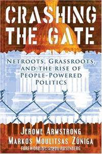 Crashing the Gate: Netroots, Grassroots, and the Rise of People-Powered Politics
