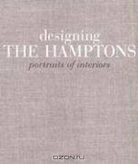 Designing the Hamptons: Portraits of Interiors