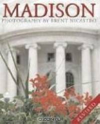 Madison: Photography by Brent Nicastro