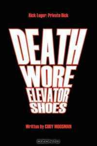 Death Wore Elevator Shoes