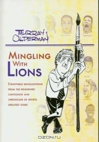 Mingling With Lions: The Greats of Sports Up Close