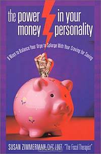 The Power in Your Money Personality: 8 Ways to Balance Your Urge to Splurge With Your Craving for Saving