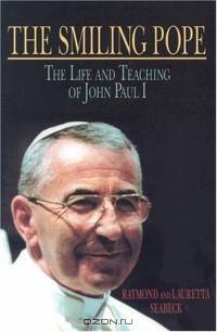 The Smiling Pope: The Life And Teaching Of John Paul I