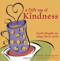 A Little Cup of Kindness: Gentle Thoughts for Today