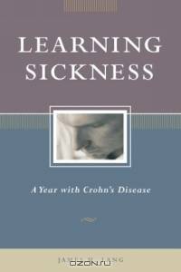 Learning Sickness: A Year with Crohn