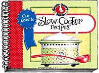 Our Favorite Slow-Cooker Recipes Cookbook