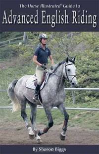 Advanced English Riding (Horse Illustrated Guides)