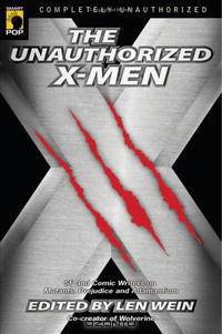 The Unauthorized X-Men: SF and Comic Writers on Mutants, Prejudice, and Adamantium (Smart Pop series)