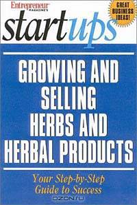 Start Your Own Herb and Herbal Products Business (Entrepreneur Magazine