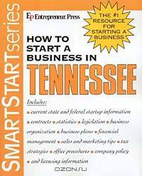 How to Start a Business in Tennessee (Smartstart Series (Entrepreneur Press).)