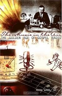 The Music in the Air: The Golden Age of Gospel Radio