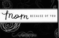 Mom: Because of You