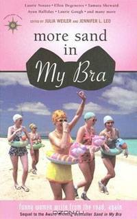 More Sand in My Bra: Funny Women Write from the Road, again!