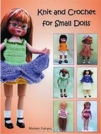 Knit and Crochet for Small Dolls