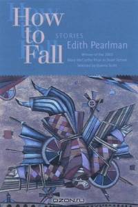 How to Fall : Stories (Mary Mccarthy Prize in Short Fiction)