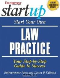 Start Your Own Law Practice (Startup Series.)