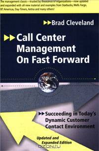 Call Center Management on Fast Forward: Succeeding in Today