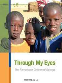 Through My Eyes: The Remarkable Children of Senegal
