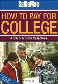 Sallie Mae How to Pay for College: A Practical Guide for Families