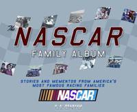 The NASCAR Family Album: Stories and Mementos From America