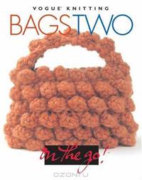 Vogue Knitting on the Go: Bags Two (Vogue Knitting on the Go!)