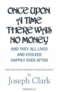 Once upon a Time There Was No Money
