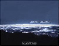 Looking At Los Angeles