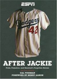 AFTER JACKIE: PRIDE, PREJUDICE, AND BASEBALL