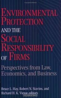 Environmental Protection and the Social Responsibility of Firms : Perspectives from Law, Economics, and Business