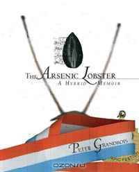 The Arsenic Lobster: A Hybrid Memoir