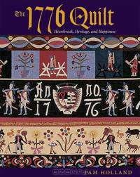 The 1776 Quilt: Heartache, Heritage, and Happiness