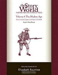 The Story of the World: History for the Classical Child, Volume 4 Tests: The Modern Age: From Victoria